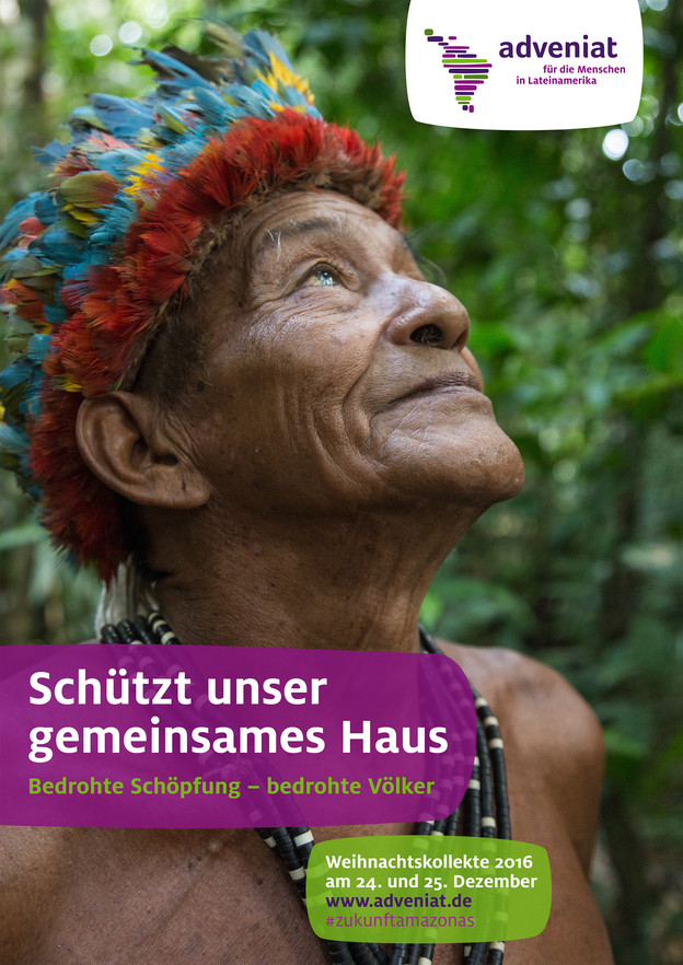Adveniat-Weihnachtskollekte 2016: Bedrohte Schöpfung – bedrohte Völker